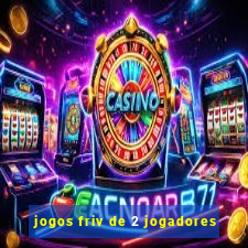 jogos friv de 2 jogadores